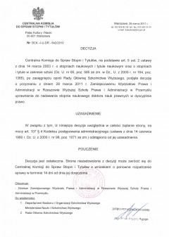 Decyzja Centralnej Komisji ds. Stopni i Tytułów Naukowych,
przyznająca WSPiA uprawnienia do nadawania stopnia naukowego doktora nauk prawnych.